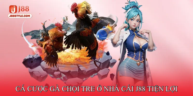 Đá Gà Tre - Sân Chơi Của Những Chiến Kê Tuyển Chọn Thực Thụ Cá cược gà chọi tre ở nhà cái J88 tiện lợi
