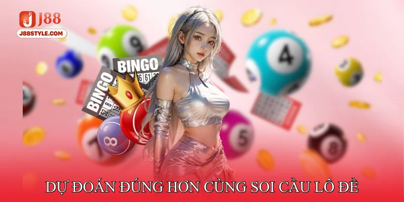 Soi Cầu Lô Đề -Tổng Hợp Các Chiến Thuật Bất Bại 2025 Dự đoán đúng hơn cùng soi cầu lô đề