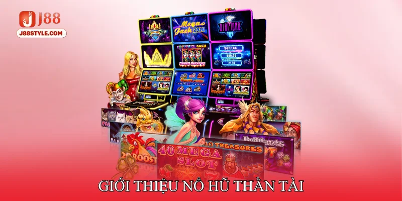 Nổ Hũ Thần Tài - Khám Phá Bí Quyết Đổi Đời Cùng J88 Giới thiệu Nổ Hũ Thần Tài