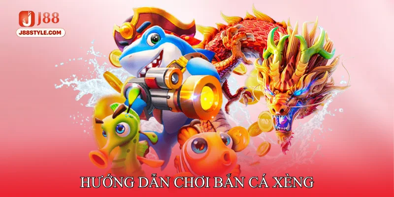 Bắn Cá Xèng APK - Cảm Giác Giải Trí Kịch Tính Trên Mobile Hướng dẫn chơi Bắn cá xèng