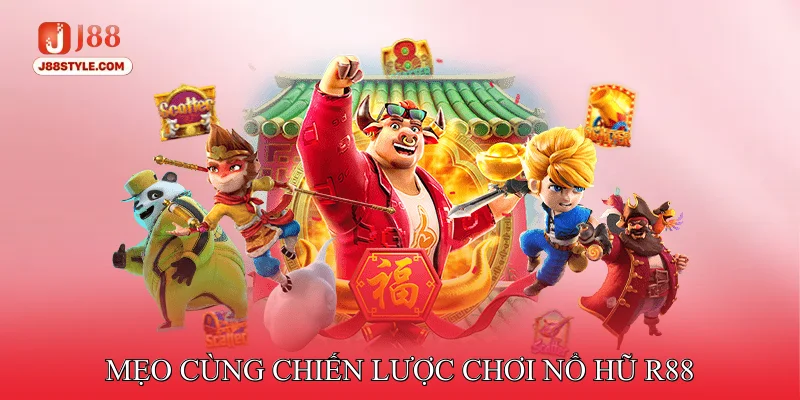 Nổ Hũ R88 - Trải Nghiệm Slot Hiện Đại Cùng Kho Hũ Khủng Mẹo cùng chiến lược chơi nổ hũ R88