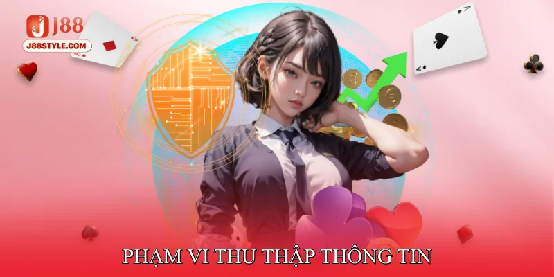 Chính Sách Bảo Mật Phạm Vi Thu Thập Thông Tin