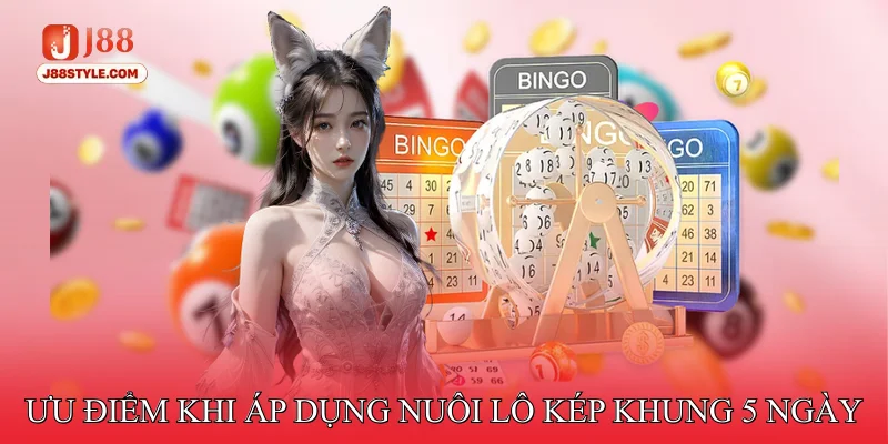 Nuôi Lô Kép Khung 5 Ngày - Tăng Cơ Hội Trúng Lô Chính Xác Ưu điểm khi áp dụng nuôi lô kép khung 5 ngày